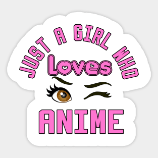 just a girl who loves anime Sticker